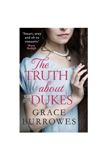 The Truth About Dukes : a smart and sexy Regency romance, perfect for fans of Bridgerton