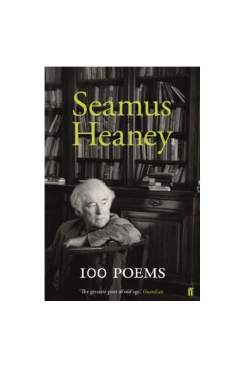 Seamus Heaney : 100 Poems (Hardback)