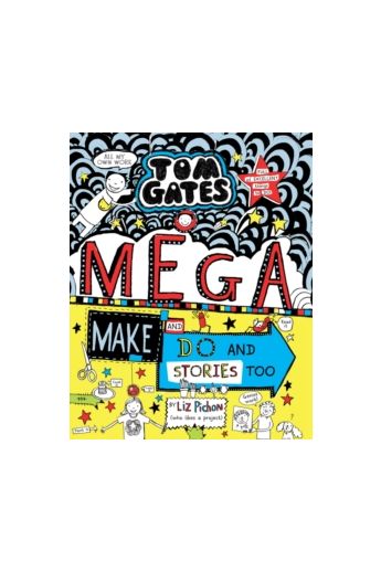 Tom Gates: Mega Make and Do and Stories Too! (Book 16)