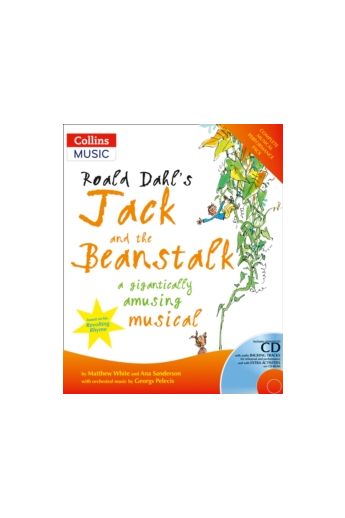 Roald Dahl's Jack and the Beanstalk : A Gigantically Amusing Musical