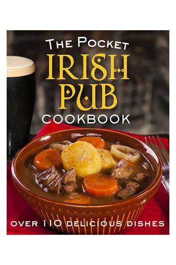The Pocket Irish Pub Cookbook : Over 110 Delicious Recipes