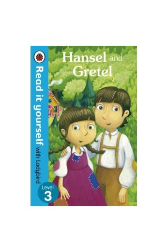 Hansel and Gretel - Read it yourself with Ladybird : Level 3
