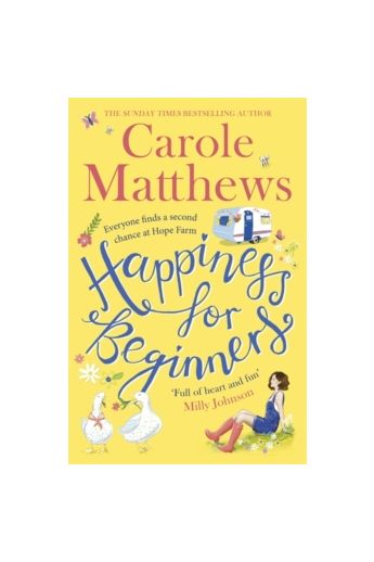 Happiness for Beginners : One broken family. Two hearts meeting. Dozens of naughty animals!
