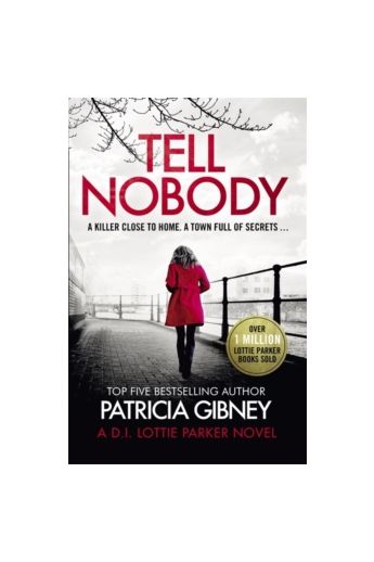 Tell Nobody : Absolutely gripping crime fiction with unputdownable mystery and suspense