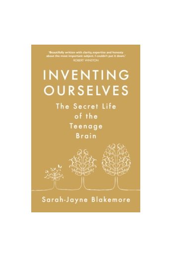 Inventing Ourselves: The Secret Lif of the Teenage Brain (Large paperback)
