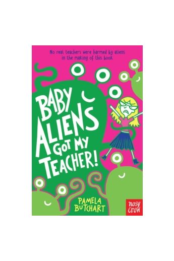 Baby Aliens Got My Teacher : Baby Aliens Series