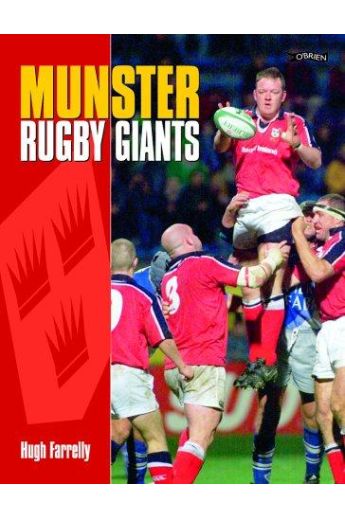 Munster Rugby Giants: The Rise and Rise of Munster Rugby