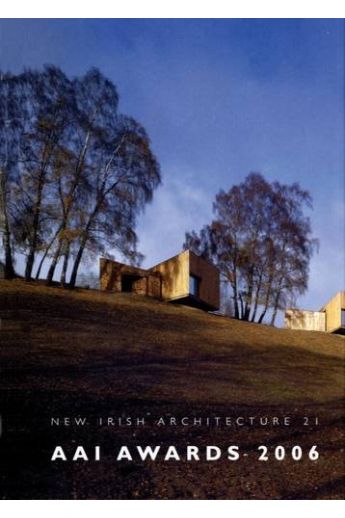 AAI Awards 2006 (New Irish Architecture 21)