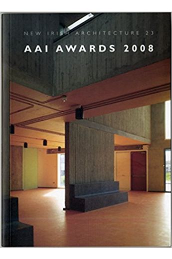 AAI Awards 2008 (New Irish Architecture 23)
