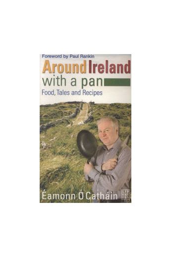 Around Ireland with a Pan: Food, Tales and Recipes
