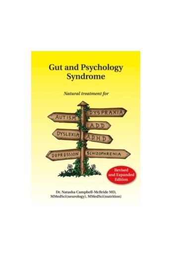Gut and Psychology Syndrome : Natural Treatment for Autism, ADD/ADHD, Dyslexia, Dyspraxia, Depression, Schizophrenia