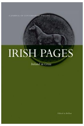Irish Pages: A Journal of Contemporary Writing: v. 6, No. 1 : Ireland in Crisis