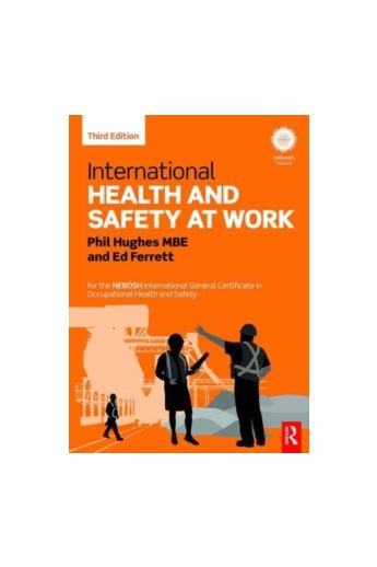International Health and Safety at Work : for the NEBOSH International General Certificate in Occupational Health and Safety