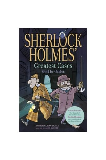 Sherlock Holmes' Greatest Cases Retold for Children
