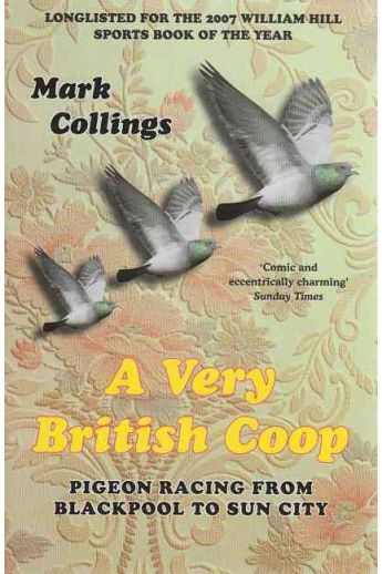 A Very British Coop: Pigeon Racing from Blackpool to Sun City