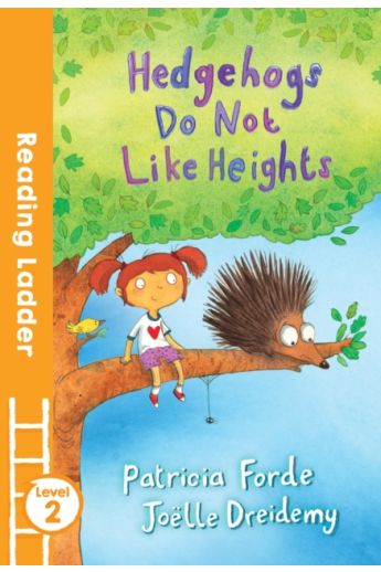 Hedgehogs Do Not Like Heights (Reading Ladder Level 2)