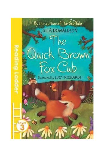 The Quick Brown Fox Cub (Reading Ladder) Level 3