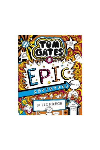 Tom Gates : Epic Adventure (kind of) (Book 13)