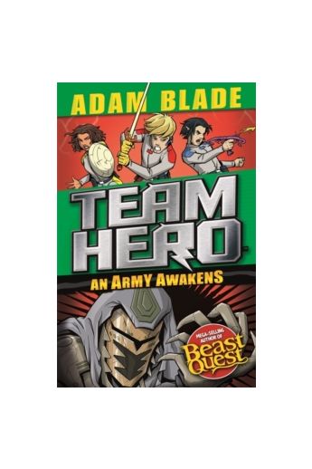 Beast Quest Team Hero: An Army Awakens : Series 4 Book 4