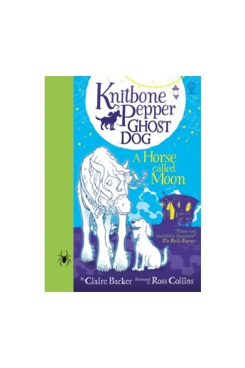 Knitbone Pepper : Ghost Dog and a Horse called Moon : 03