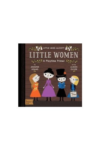 Little Women : A Babylit Playtime Primer
