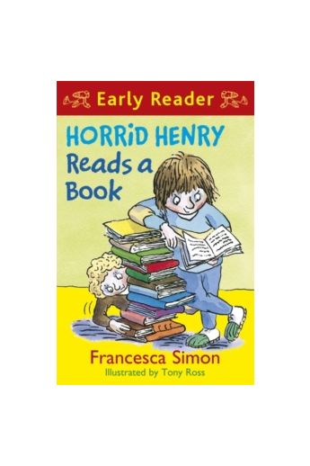 Horrid Henry Early Reader: Horrid Henry Reads A Book : Book 10