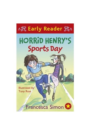 Horrid Henry Early Reader: Horrid Henry's Sports Day : Book 17