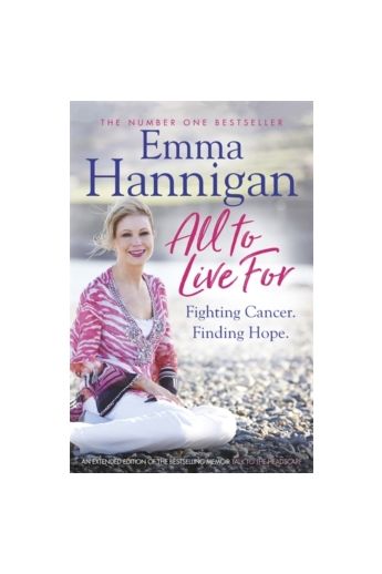 All To Live For : Fighting Cancer. Finding Hope (Large Paperback)