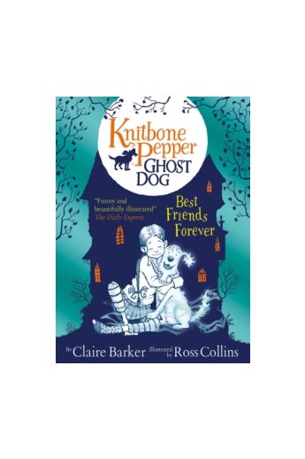 Best Friends Forever (Knitbone Pepper Ghost Dog Series - Book 1)