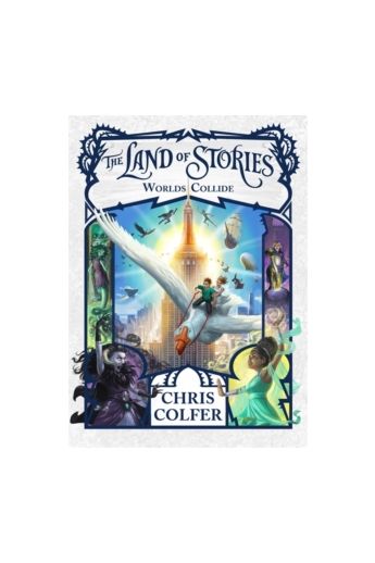 The Land of Stories : Worlds Collide (Book 6)
