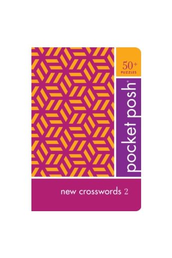 Pocket Posh New Crosswords 2 : 50+ Puzzles