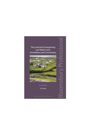 The Land and Conveyancing Law Reform Acts: Annotations and Commentary (2nd Edition)