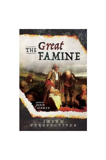 The Great Famine: Irish Perspectives
