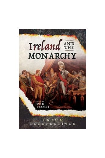 Ireland and the Monarchy (Hardback)