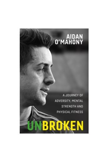 Unbroken: A journey of adversity, mental strength and physical fitness