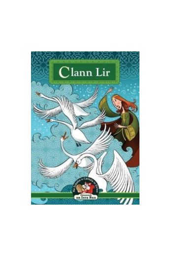 Clann Lir : Children of Lir (Gaeilge)