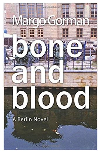 Bone and Blood: A Berlin Novel