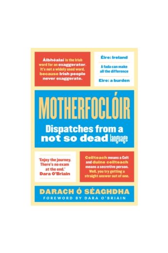Motherfocloir : Dispatches from a not so dead language HB