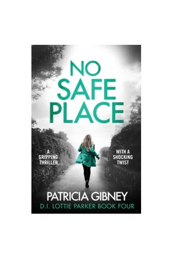 No Safe Place : A Gripping Thriller with a Shocking Twist : 4