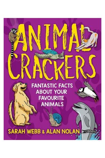 Animal Crackers : Fantastic Facts About Your Favourite Animals