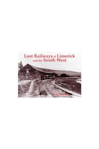 Lost Railways of Limerick and the South West