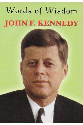 Words of Wisdom: John F Kennedy
