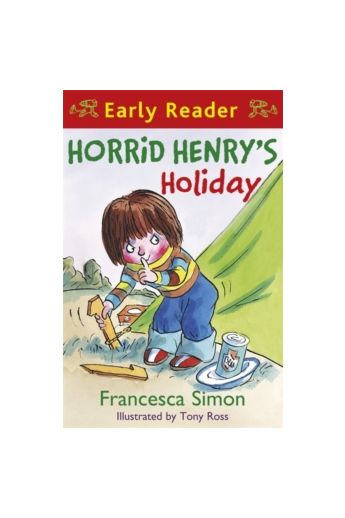 Horrid Henry Early Reader: Horrid Henry's Holiday : Book 3