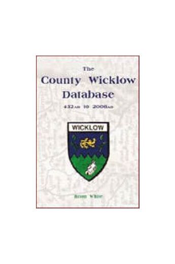 The County Wicklow Database: 432AD to 2006AD