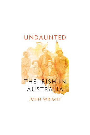 Undaunted: The Irish in Australia