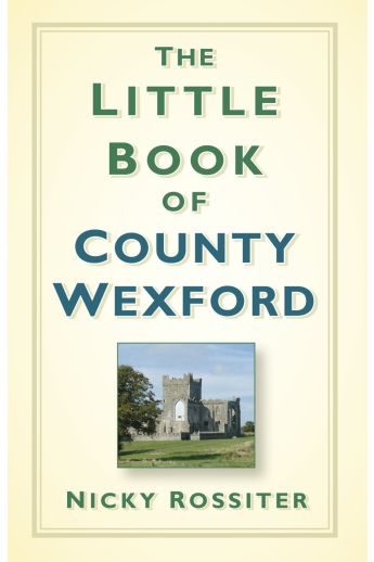 The Little Book of County Wexford