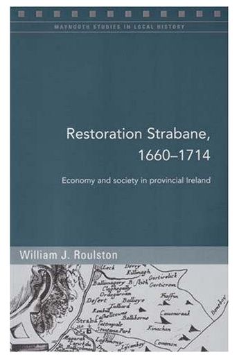 Restoration Strabane, 1650-1710 (Maynooth Studies in Local History)