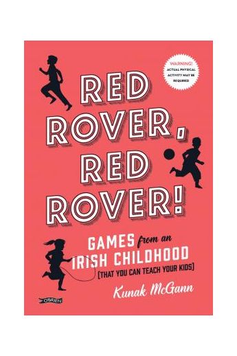 Red Rover, Red Rover! Games from an Irish Childhood (That You Can Teach Your Kids)