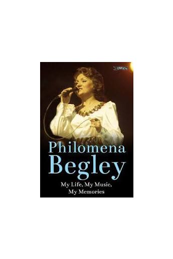 Philomena Begley : My Life, My Music, My Memories 