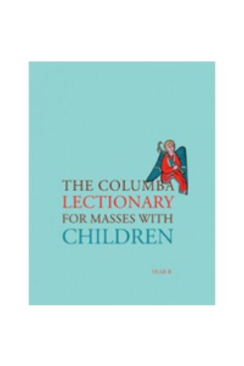 The Columba lectionary for masses with children - Year B 